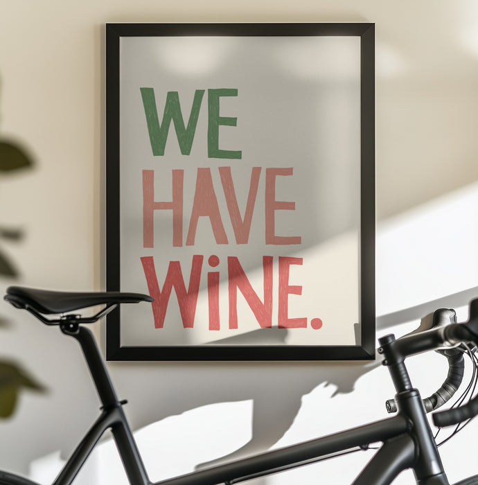 &#039;We Have Wine&#039; Typography Text - Rio Soléy Framed Art | Home or Office Art