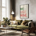 &#039;We Have Wine&#039; Typography Text - Rio Soléy Framed Art | Home or Office Art