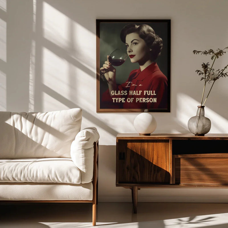 I&#039;m a glass half full type of person - Andreas Magnusson Framed Art | Home or Office Art