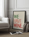 &#039;We Have Wine&#039; Typography Text - Rio Soléy Framed Art | Home or Office Art